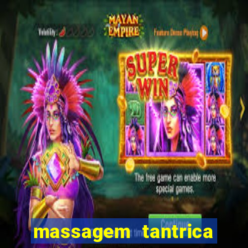 massagem tantrica zona leste